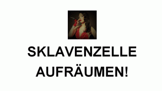 SKLAVENZELLE AUFRÄUMEN!