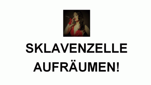 SKLAVENZELLE AUFRÄUMEN!
